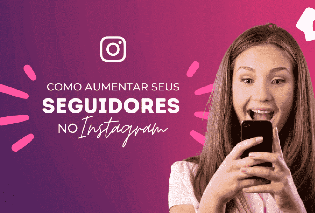 Como Aumentar os Seguidores do Instagram de Forma Rápida